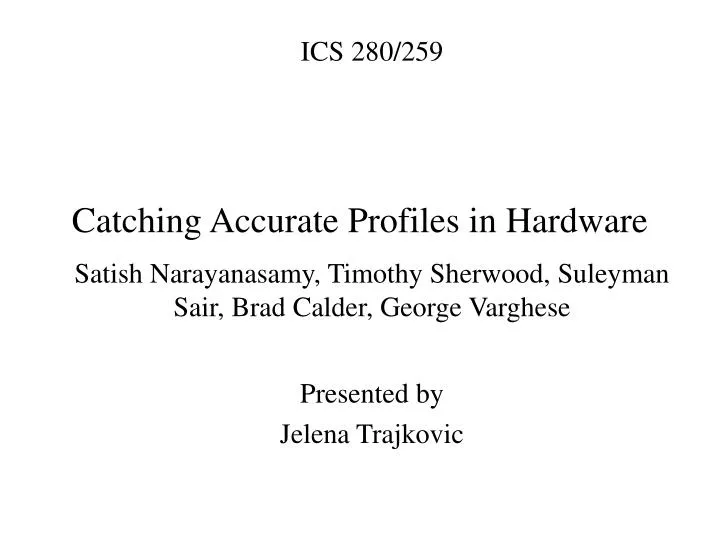 catching accurate profiles in hardware