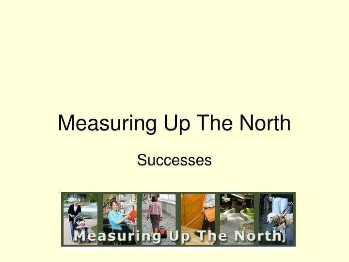 measuring up the north