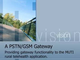 A PSTN/GSM Gateway