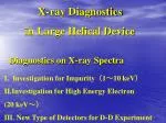 Investigating Impurity Transport and Particle Diffusion in Large Helical Device Using X-ray Diagnostics - slide 1