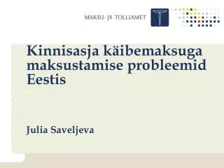 Kinnisasja käibemaksuga maksustamise probleemid Eestis