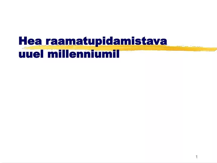 hea raamatupidamistava uuel millenniumil