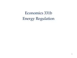 Economics 331b Energy Regulation