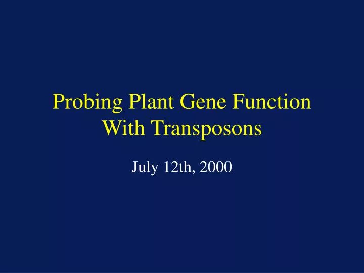 probing plant gene function with transposons