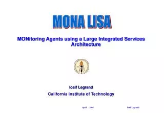 MONitoring Agents using a Large Integrated Services Architecture Iosif Legrand