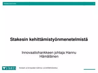 stakesin kehitt misty nmenetelmist