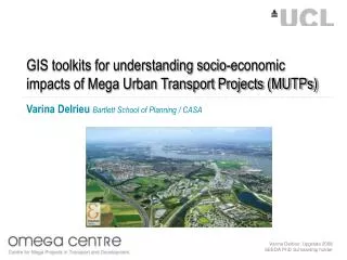 GIS toolkits for understanding socio-economic impacts of Mega Urban Transport Projects (MUTPs)