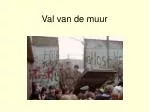 Val van de muur - slide 1