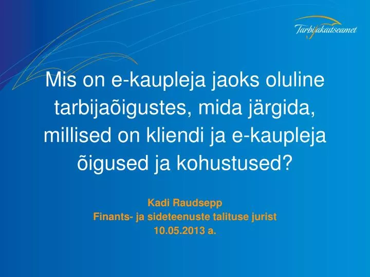 kadi raudsepp finants ja sideteenuste talituse jurist 10 05 2013 a