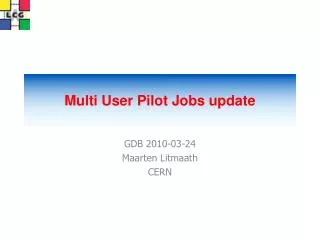 Multi User Pilot Jobs update