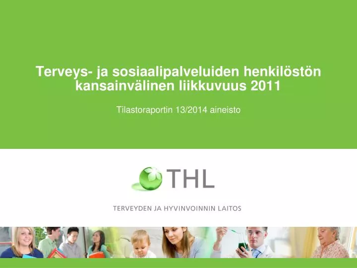 terveys ja sosiaalipalveluiden henkil st n kansainv linen liikkuvuus 2011