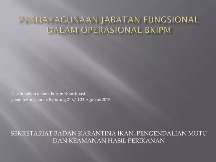 pendayagunaan jabatan fungsional dalam operasional bkipm