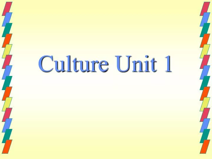 culture unit 1
