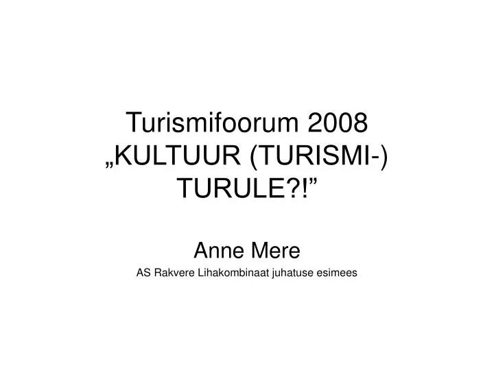 turismifoorum 2008 kultuur turismi turule