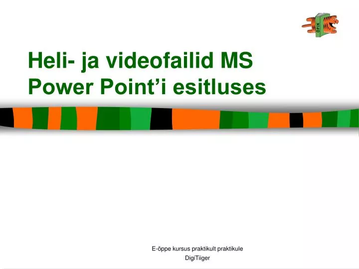 heli ja videofailid ms power point i esitluses