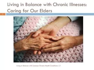 Living in Balance with Chronic Illnesses: Caring for Our Elders