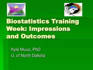 Biostatistics Training Week: Impressions and Outcomes