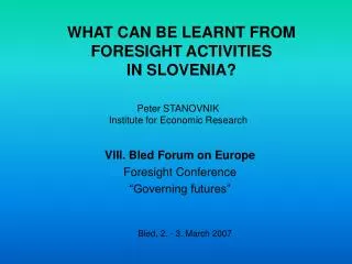 WHAT CAN BE LEARNT FROM FORESIGHT ACTIVITIES IN SLOVENIA?