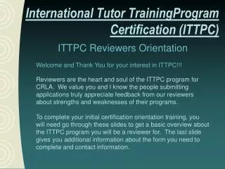 ITTPC Reviewers Orientation Welcome and Thank You for your interest in ITTPC !!!