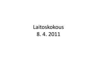 laitoskokous 8 4 2011