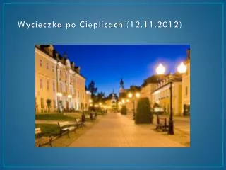 wycieczka po cieplicach 12 11 2012