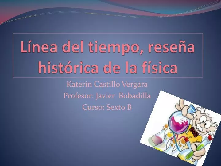 PPT - Línea Del Tiempo, Reseña Histórica De La Física PowerPoint ...