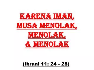karena iman musa menolak menolak menolak