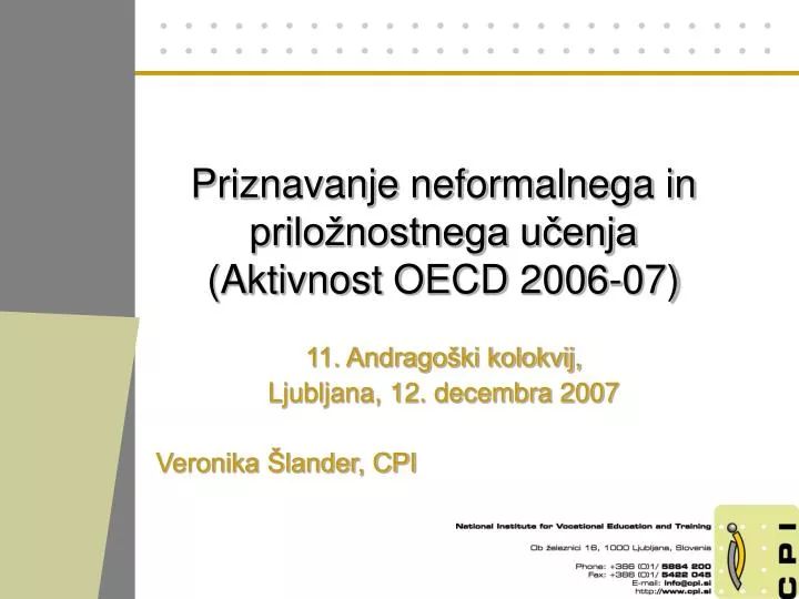 priznavanje neformalnega in prilo nostnega u enja aktivnost oecd 2006 07