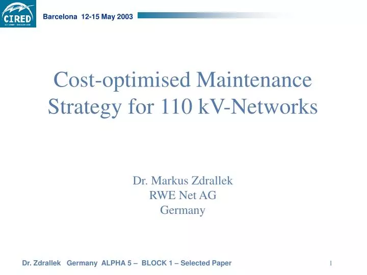 cost optimised maintenance strategy for 110 kv networks dr markus zdrallek rwe net ag germany