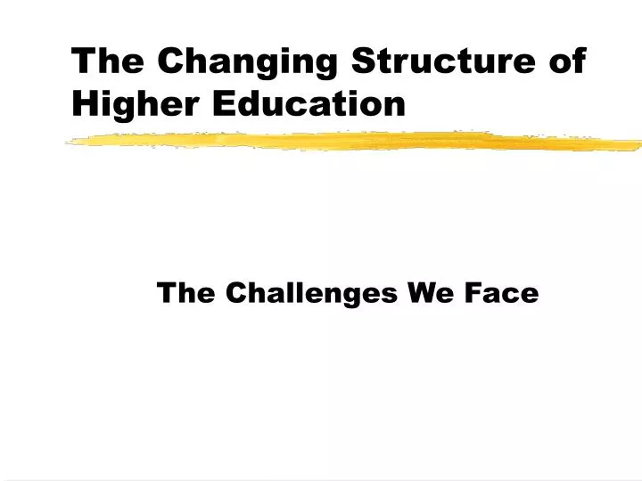 the changing structure of higher education