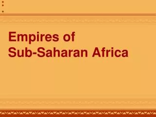 Empires of Sub-Saharan Africa