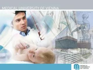 The Medical University of Vienna is... a medical institution with a tradition of over 640 years