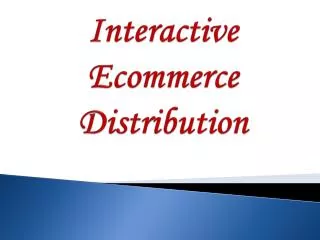 Interactive Ecommerce Distribution