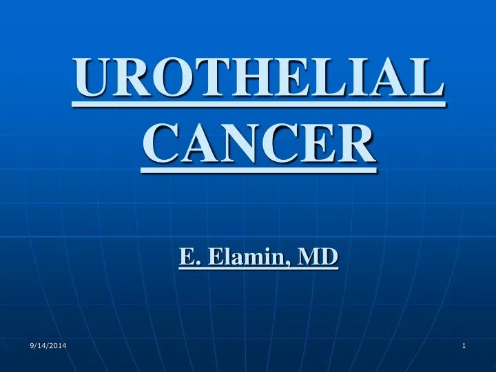 urothelial cancer e elamin md