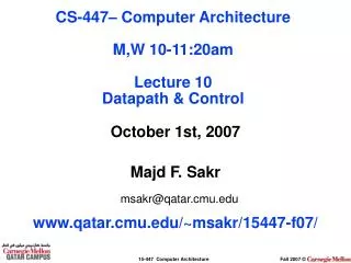 October 1st, 2007 Majd F. Sakr msakr@qatar.cmu qatar.cmu/~msakr/15447-f07/