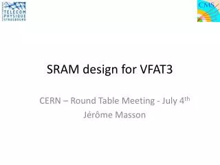 SRAM design for VFAT3