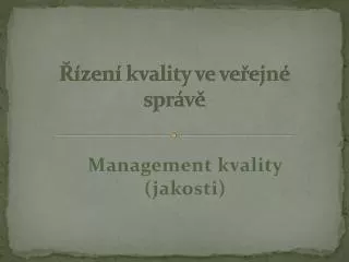 zen kvality ve ve ejn spr v