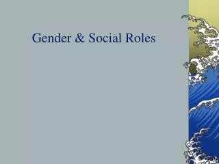 Gender &amp; Social Roles