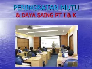 peningkatan mutu daya saing pt i k