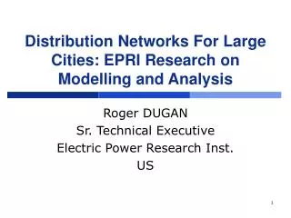 Distribution Networks For Large Cities: EPRI Research on Modelling and Analysis