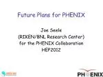 Future Plans for PHENIX - slide 1