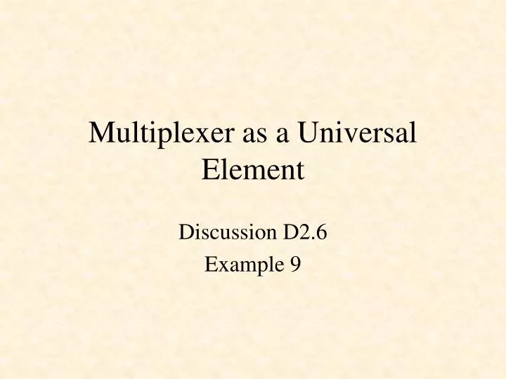 multiplexer as a universal element