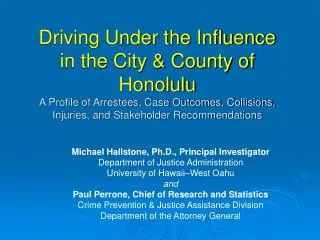 Michael Hallstone, Ph.D., Principal Investigator Department of Justice Administration