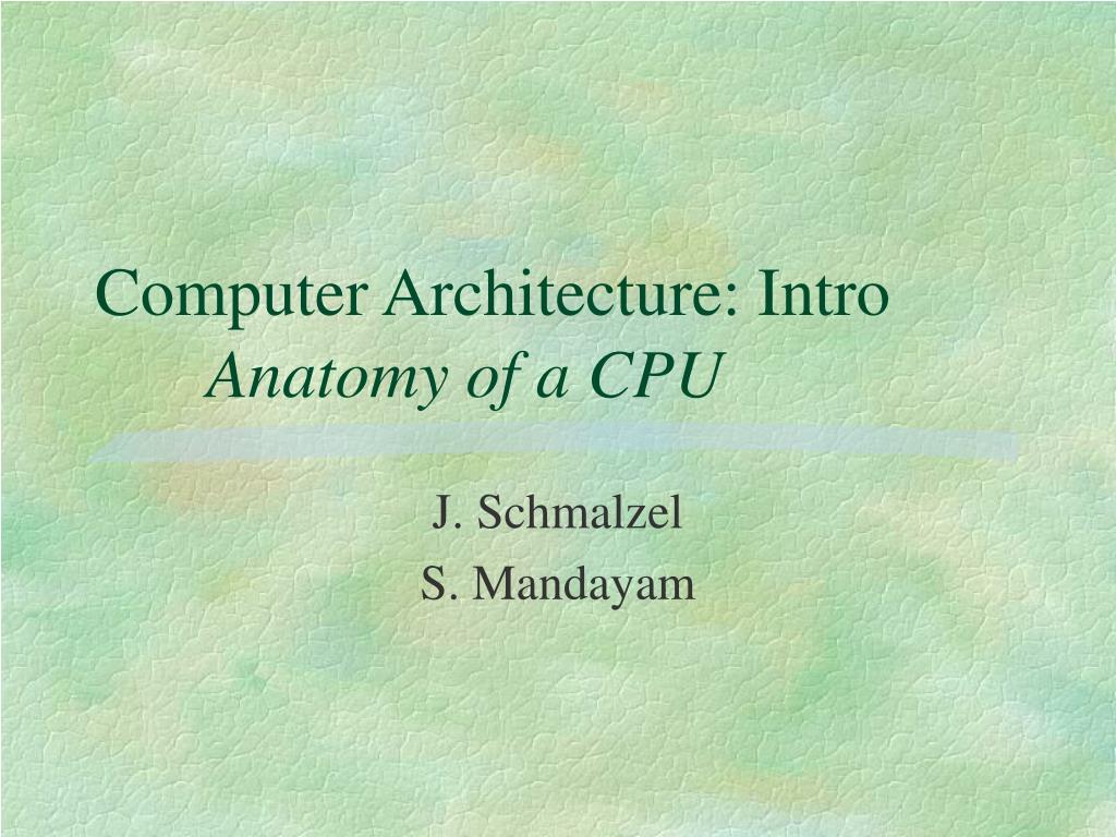 PPT - Computer Architecture: Intro Anatomy of a CPU PowerPoint ...