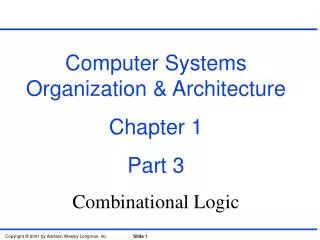 Computer Systems Organization &amp; Architecture Chapter 1 Part 3 Combinational Logic