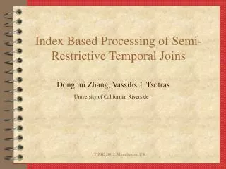 Index Based Processing of Semi-Restrictive Temporal Joins