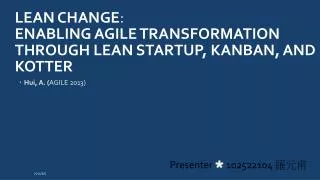 lean change enabling agile transformation through lean startup kanban and kotter