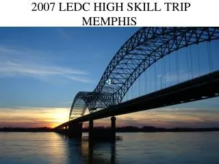 2007 LEDC HIGH SKILL TRIP MEMPHIS