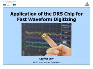 Application of the DRS Chip for Fast Waveform Digitizing