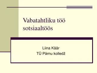 vabatahtliku t sotsiaalt s